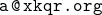 email address, which has ten characters in total; the
domain is 'xkqr.org' and the username is just the letter 'a' and that's my